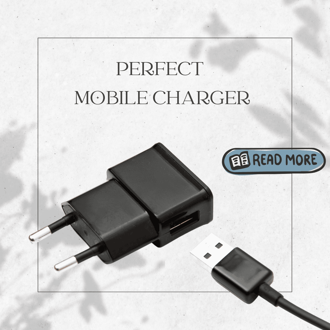 Powering Up: Your Guide to Selecting the Perfect Charger